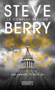 Steve Berry - Une aventure de Cassiopée Vitt  : Le Complot Vatican.