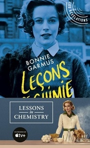 Bonnie Garmus - Leçons de chimie - La Brillante Destinée d'Elizabeth Zott.