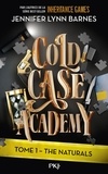 Jennifer Lynn Barnes - Cold Case Academy Tome 1 : The naturals.