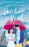 Ann Liang - This time it's real - Fake dating ou love story ?.