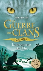 Erin Hunter - La Guerre des Clans (Hors-série)  : La promesse de l'Elu.