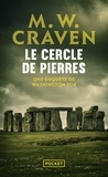 M. W. Craven - Le cercle de pierres - Une enquête de Washington Poe.