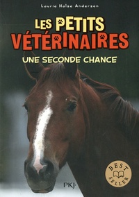 Laurie Halse Anderson - Les Petits Vétérinaires Tome 3 : Une seconde chance.