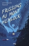 Katherine Arden - Frissons au Mont Hemlock.