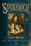 Tony DiTerlizzi et Holly Black - Spiderwick Tome 1 : le livre magique.