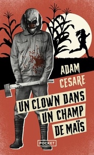 Adam Cesare - Un clown dans un champ de maïs.