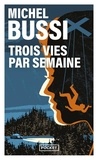 Michel Bussi - Trois vies par semaine.