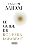 Fabrice Midal - Le guide du bonheur imparfait.