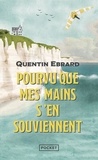 Quentin Ebrard - Pourvu que mes mains s'en souviennent.