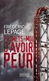Frédéric Lepage - Promets-moi d'avoir peur.