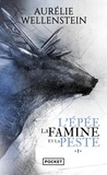 Aurélie Wellenstein - L'épée, la famine et la peste Tome 1 : .