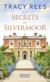 Jessica Shapiro et Tracy Rees - Les Secrets de Silvermoor.