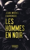 Jean-Michel Fauvergue - Les hommes en noir.