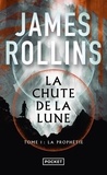 James Rollins - La Chute de la lune T. 1.