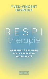 Yves-Vincent Davroux - Respithérapie - Découvrez les pouvoirs du souffle sur la prévention santé.