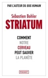 Sébastien Bohler - Striatum - Comment notre cerveau peut sauver la planète.