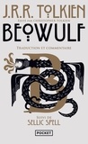 John Ronald Reuel Tolkien - Beowulf, Traduction et commentaire - Suivi de Sellic Spell.