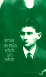 Enrique Vila-Matas - Enfants sans enfants.