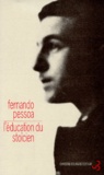 Fernando Pessoa - L'éducation du stoïcien.