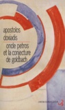 Apostolos Doxiadis - Oncle Petros Et La Conjecture De Goldbach.