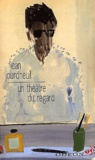Jean Jourdheuil - Un Theatre Du Regard. Gilles Aillaud : Le Refus Du Pathos.