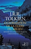 John Ronald Reuel Tolkien - La formation de la Terre du Milieu.