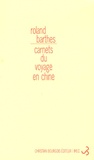 Roland Barthes - Carnets du voyage en Chine.