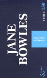 Jane Bowles - Nouvelles et théâtre.