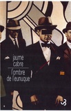 Jaume Cabré - L'ombre de l'eunuque.