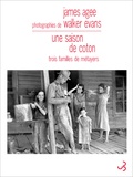 James Agee - Une saison de coton - Trois familles de métayers.