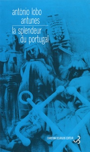 António Lobo Antunes - La splendeur du Portugal.