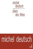 Michel Deutsch - Place des fêtes.