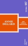Annie Dillard - Une enfance américaine.