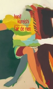 Hanif Kureishi - L'air de rien.