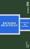 Richard Brautigan - Le monstre des hawkline.