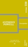 Anthony Powell - La ronde de la musique du temps Tome 3 : L'acceptation.