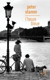 Peter Stamm - L'heure bleue.