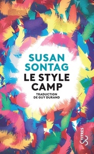 Susan Sontag - Le style camp - Suivi de Culture et sensibilité d'aujourd'hui.