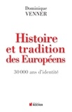 Dominique Venner - Histoire et traditions des Européens - 30 000 ans d'identité.