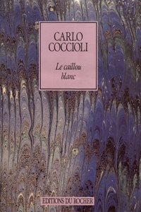 Carlo Coccioli - Le caillou blanc.
