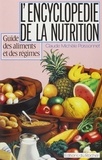 Claude-Michèle Poissonnet - L'encyclopédie de la nutrition - Guide des aliments et des régimes.