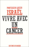 Lucien Israël - Vivre avec un cancer.