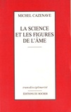 Michel Cazenave - La science et les figures de l'âme.