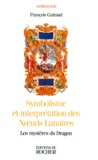 François Guiraud - Symbolisme Et Interpretation Des Noeuds Lunaires. Les Mysteres Du Dragon.