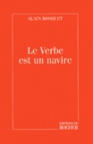 Alain Bosquet - Le verbe est un navire.