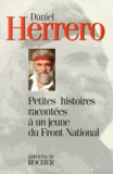 Daniel Herrero - Petites histoires racontées à un jeune du Front national.