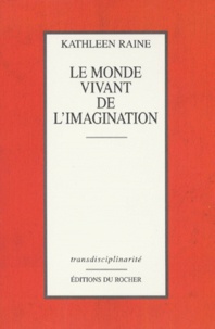 Kathleen Raine - Le Monde Vivant De L'Imagination.