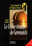 Mary London - Le crime étrange de Greenwich - Une enquête de sir Malcolm Ivory.