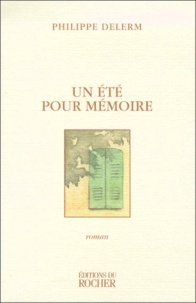 Philippe Delerm - Un Ete Pour Memoire.