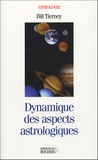 Bill Tierney - Dynamique des aspects astrologiques - Planètes rétrogrades, hémisphères et quartes.